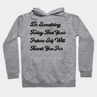 do something today Hoodie